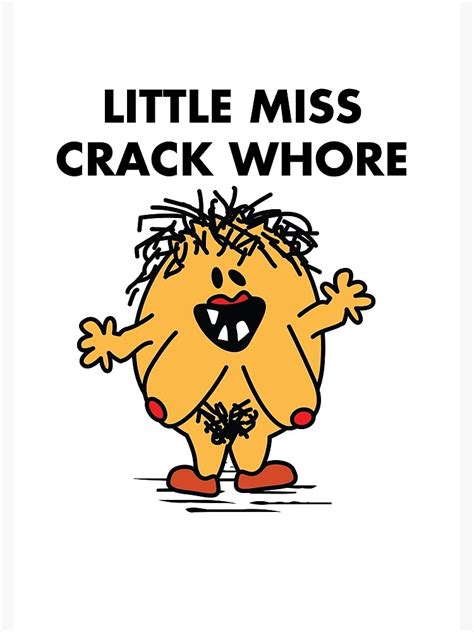 Little Miss Crack Whore Poster For Sale By Smallsingy Redbubble