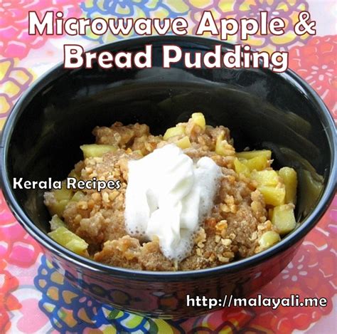 Thaw completely at room temperature when ready to eat! Microwave Eggless Apple Bread Pudding - Kerala Recipes