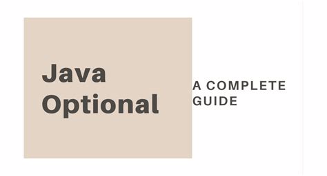 A Complete Guide To Java Optional Java Developer Central