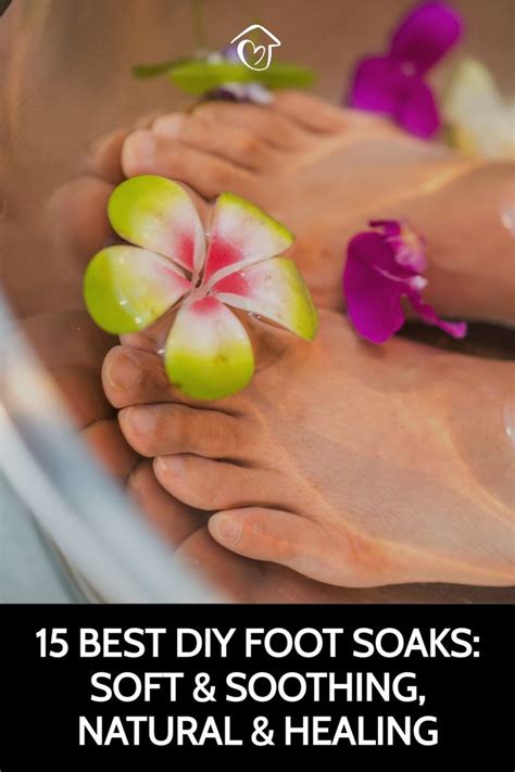 15 Best Diy Foot Soaks Soft And Soothing Natural And Healing Diy Foot Soak Healing Soak Diy