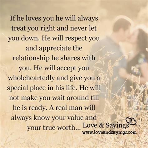 Love the ones who treat you right quotes. If he loves you he will always treat you right | Love quotes for him, Cute love quotes for him ...