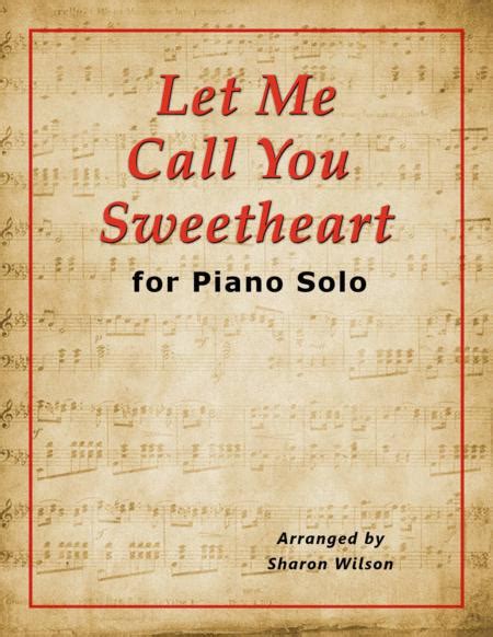 Let Me Call You Sweetheart Piano Solo By Leo Friedman Digital Sheet Music For Score