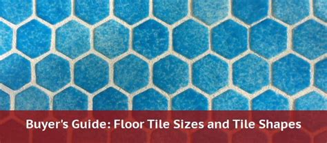 Tile Sizes And Tile Shapes For Your Floor A Buyers Guide 2022
