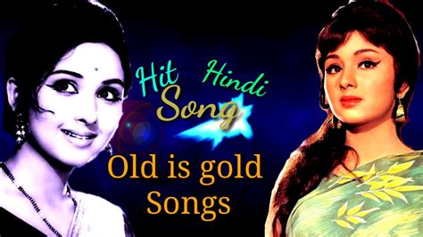 Hindisong Oldisgold Old Is Gold Hindi Songs Youtube