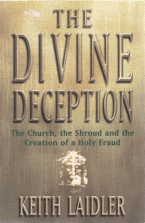The Divine Deception The Church The Shroud And The Creation Of A Holy
