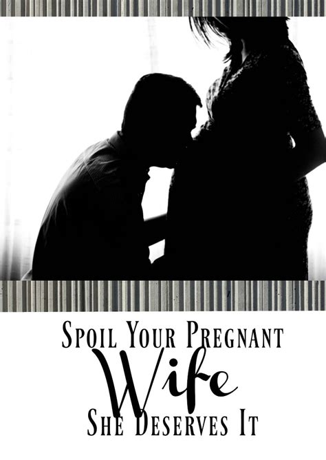 How To Spoil Your Wife When Shes Pregnant Love Hope Adventure