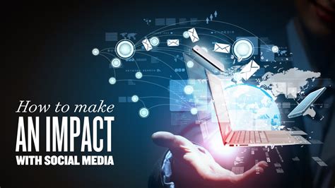 How To Make An Impact With Social Media