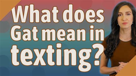 What Does Gat Mean In Texting Youtube