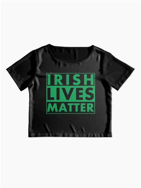 Irish Lives Matter T Shirt By Dirtydunnz Redbubble