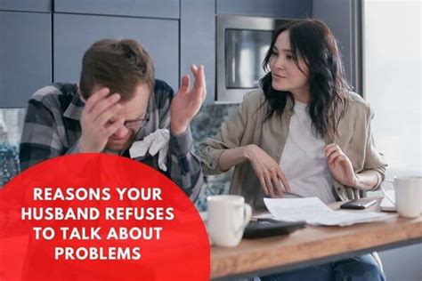13 reasons your husband refuses to talk about problems