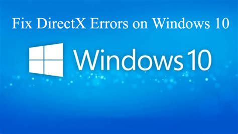Tricks To Fix Directx Errors On Windows 10 Fix Pc Errors