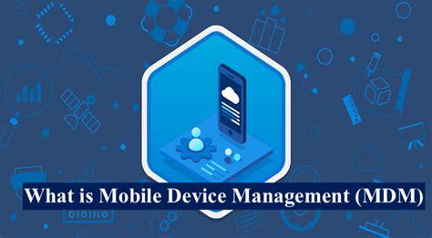 What Is Mobile Device Management Mdm Mdm Solution And Software