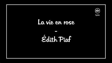 La Vie En Rose Dith Piaf Lyrics Paroles Youtube