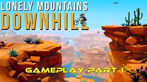 Lonely Mountains Downhill Gameplay Part 1 Youtube