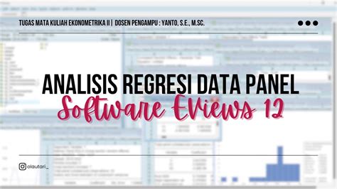 Analisis Regresi Data Panel Dengan Software EViews 12 YouTube