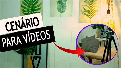 Montando Cenário Para Gravar Vídeos FÁCIL E BONITO YouTube