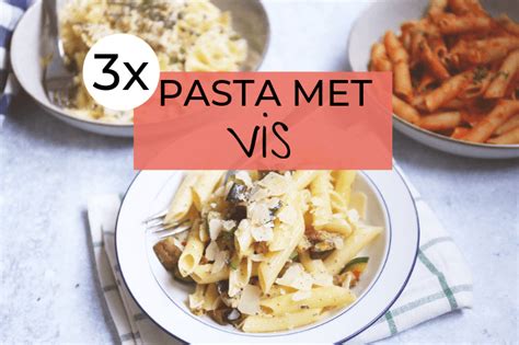 3x pasta met vis