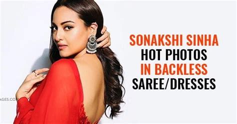 22 Hot Photos Of Sonakshi Sinha In Backless Sarees And Dresses Rsareevsbikini