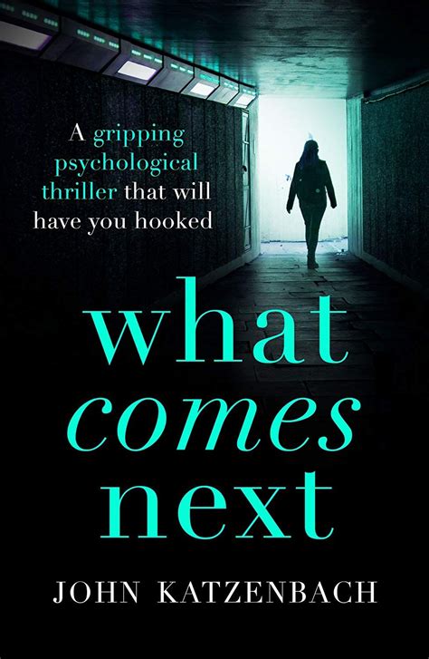 What Comes Next A Gripping Psychological Thriller That Will Have You Hooked Ebook John