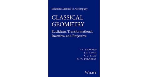 Solutions Manual To Accompany Classical Geometry Euclidean Transformational Inversive And