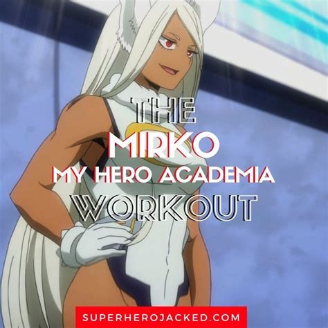 Mirko Workout Routine Train Like My Hero Academia No 5 Rank Pro Hero