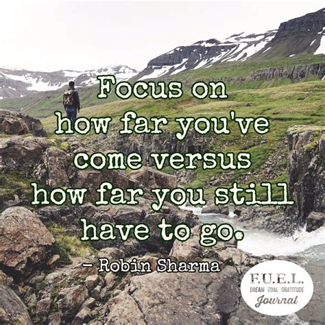 Focus On How Far Youve Come Versus How Far You Still Have