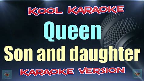 Queen Son And Daughter Karaoke Version Vt Youtube
