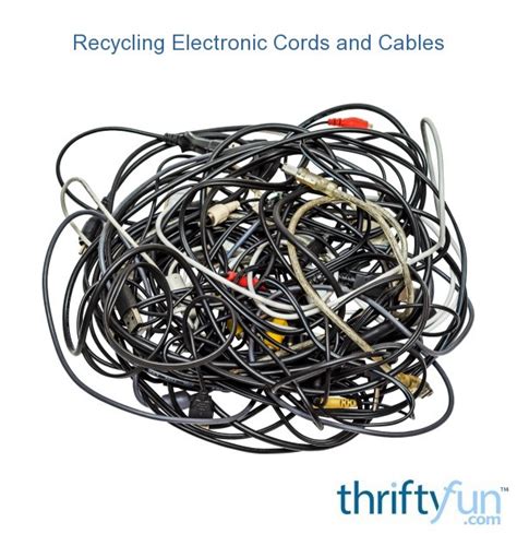 Recycling Electronic Cords And Cables Thriftyfun