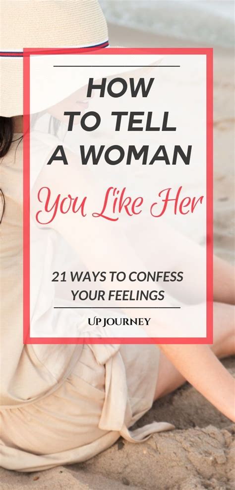 How To Tell A Woman You Like Her 21 Ways To Confess Your Feelings Healthy Relationships To