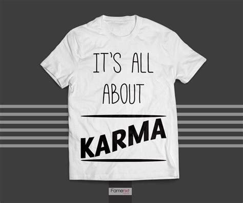 It Is All About Karma T Shirt For Men And Women Mens Tshirts Shirts