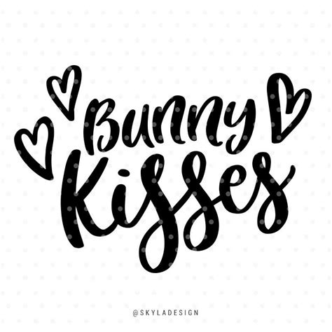 Easter Svg Bunny Kisses Svg Svg Files Svg Cut File Kisses Etsy