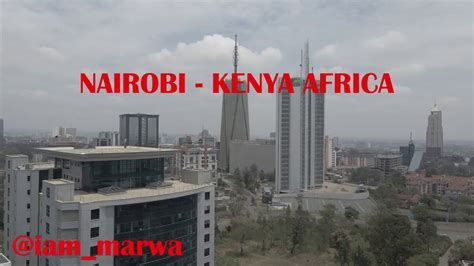 Beautiful Drone Shot Of Nairobi Kenya Iammarwa Youtube