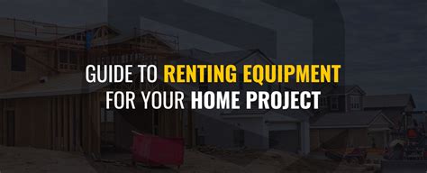 Guide To Renting Equipment For Your Home Project Raka
