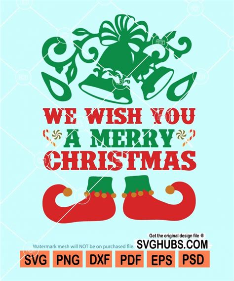 We Wish You A Merry Christmas Svg Christmas Elf Svg Jingle Bells Svg Christmas Wishes Svg