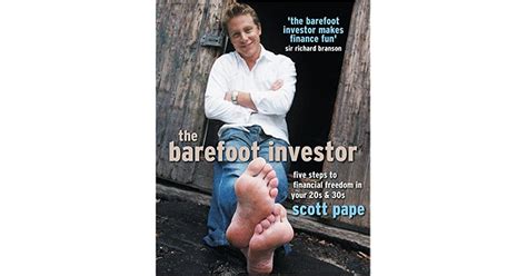 the barefoot investor 5 steps to financial freedom in your 20s and 30s by scott pape