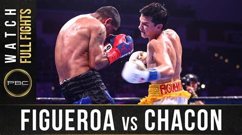 Figueroa Vs Chacon Full Fight August 24 2019 Pbc On Fs1 Youtube