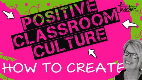 Teaching Strategies How To Create A Positive Classroom Culture Youtube