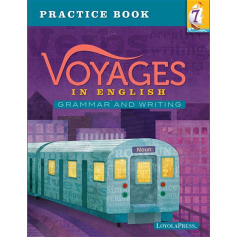 Voyages In English Grade 7 Practice Book Loyola Press