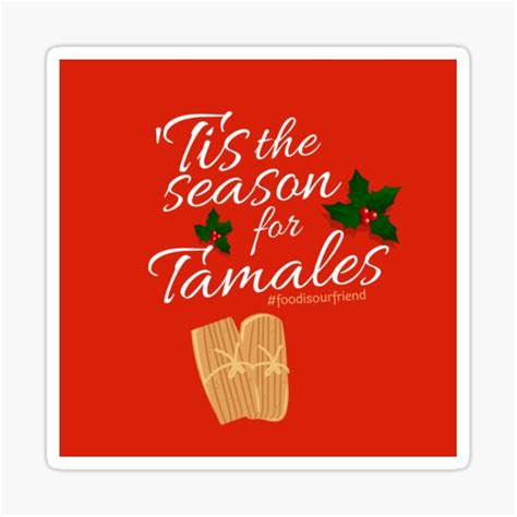 Tis The Season For Tamales By Foodisourfriend Sticker For Sale By