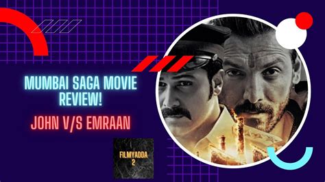 Mumbai Saga Movie Review By Filmyadda2 Youtube