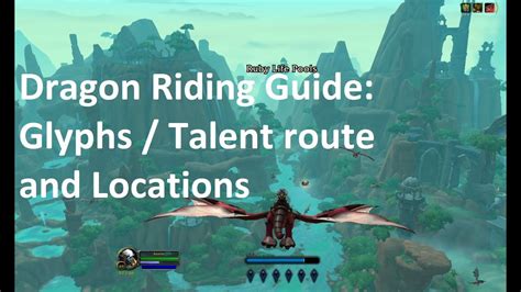 Dragon Riding Guide Dragon Glyphs Talent Points Route And Location Youtube