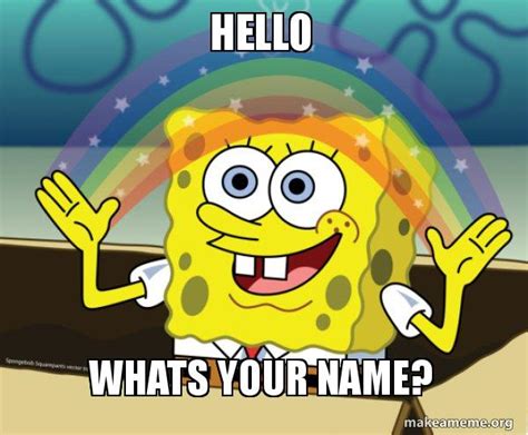 Whats Your Name Meme