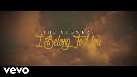 The Showers I Belong To You Lyric Video Youtube