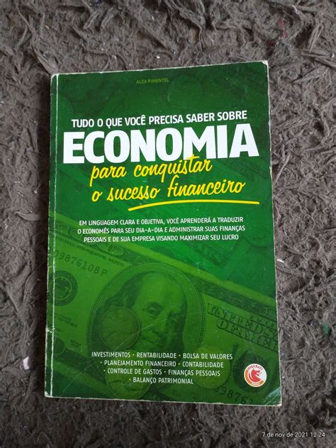 Livro Tudo Que Voc Precisa Saber Sobre Economia Para Conquistar O Sucesso Financeiro Livro