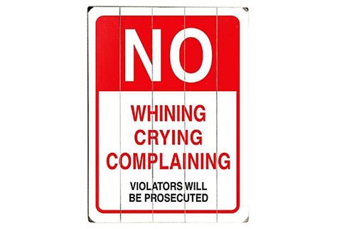 No Whining Crying Complaining Sign Whining Quote Signs Crying