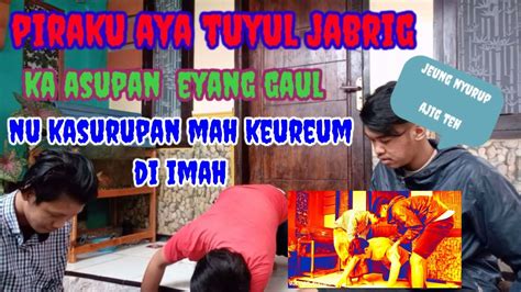 Ngobrol Lucu Bahasa Sundaaya Tuyul Jabrig Youtube