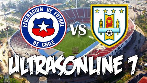 Click here to watch live. CHILE vs uruguay UltrasOnline7 - YouTube
