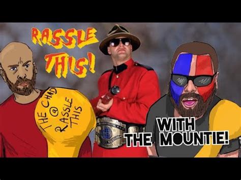 The Mountie Jacques Rougeau With The Mega Douches Rassle This YouTube