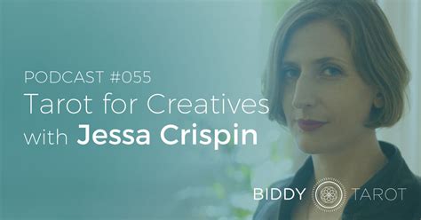 Btp55 Tarot For Creatives With Jessa Crispin Biddy Tarot Podcast
