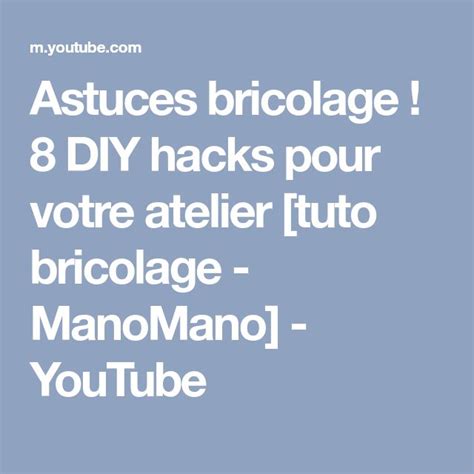 Astuces Bricolage 8 Diy Hacks Pour Votre Atelier Tuto Bricolage Manomano Youtube Hacks